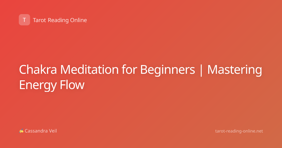 Chakra Meditation for Beginners | Mastering Energy Flow