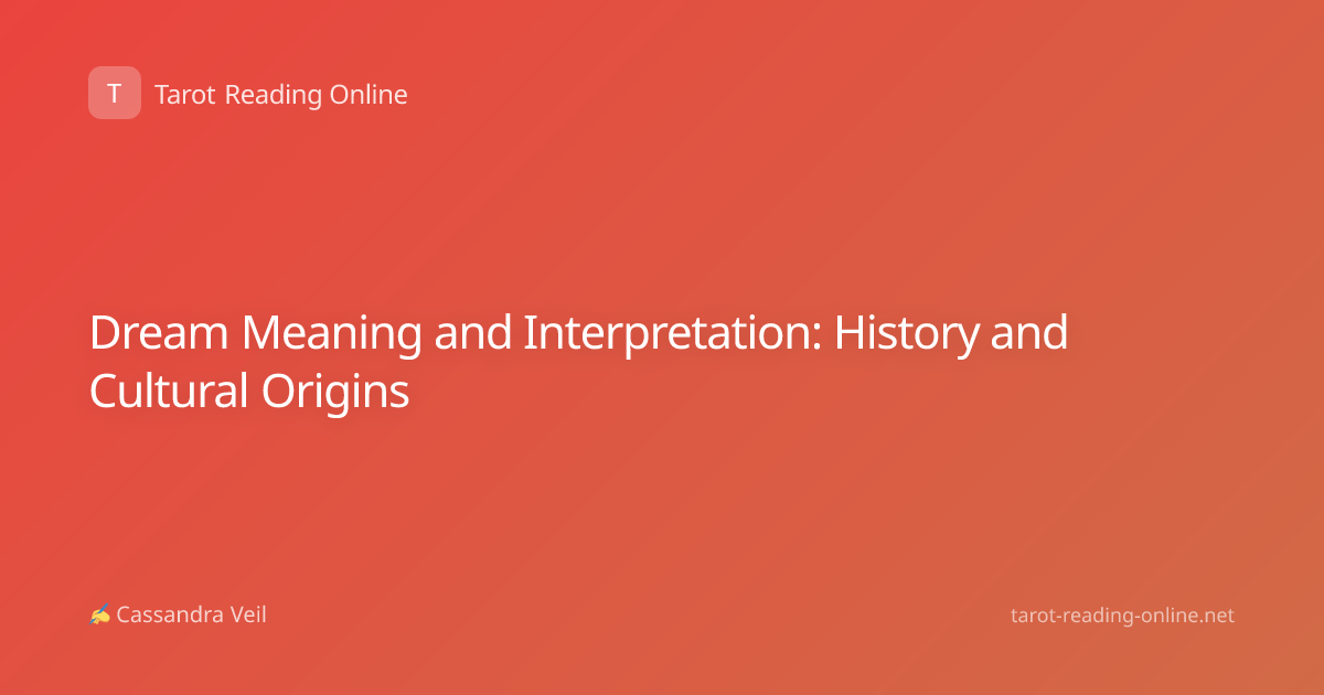 Dream Meaning and Interpretation: History and Cultural Origins