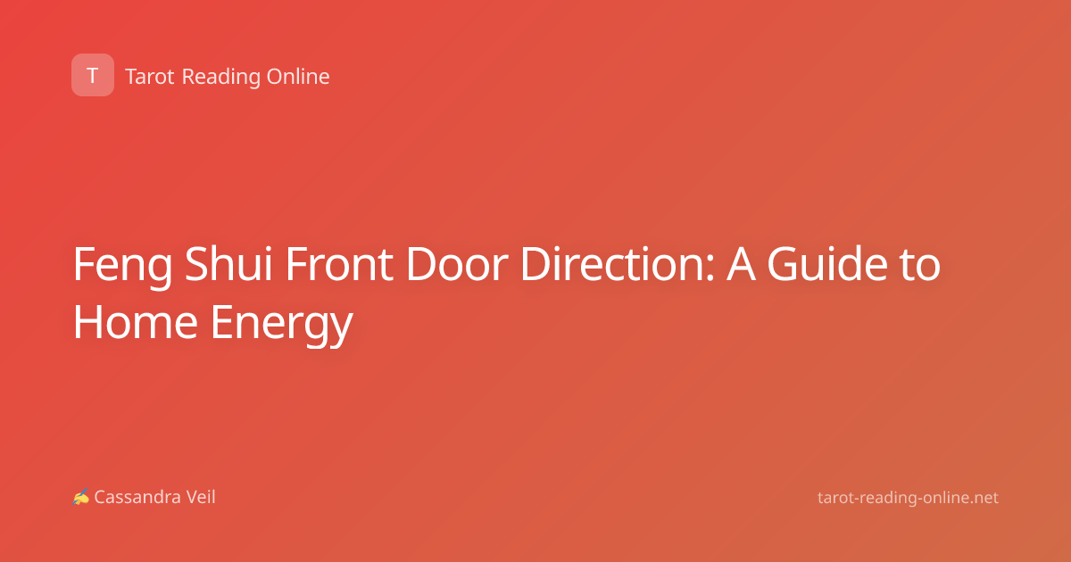 Feng Shui Front Door Direction: A Guide to Home Energy