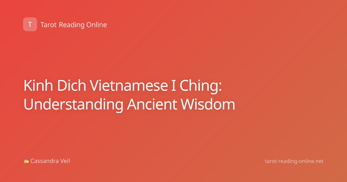 Kinh Dich Vietnamese I Ching: Understanding Ancient Wisdom