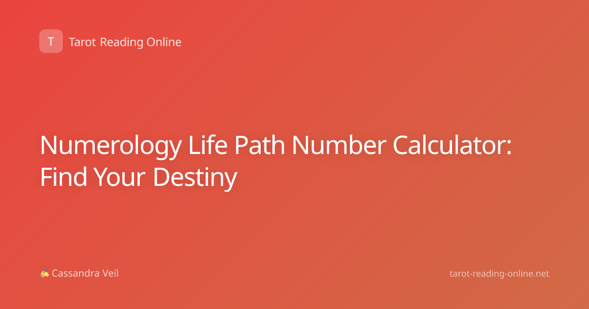 Numerology Life Path Number Calculator: Find Your Destiny