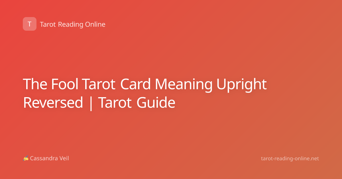The Fool Tarot Card Meaning Upright Reversed | Tarot Guide